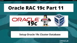 Oracle RAC 19c On Oracle Linux 8.5 - Part 11 - Setup Oracle 19c Cluster Database