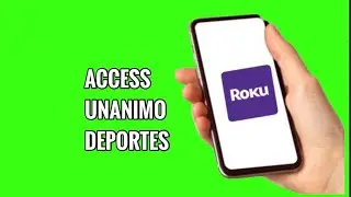 How to Access Unanimo Deportes on ROKU TV