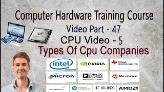 How many company Manufacture CPU ? | CPU video part - 5 | computer hardware part - 47 | processor