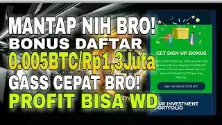 BONUS DAFTAR 0.005BTC/Rp1,3juta BRO | GASS CEPAT BRO | PROFITNYA BISA WD | INVESTASI JANGKA PANJANG