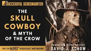 The Skull Cowboy & Myth of The Crow with  David J.  Schow