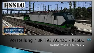 Vorstellung / BR 193 (Vectron) / AC - AC/DC / RSSLO / Train Simulator 2015 / Folge 89