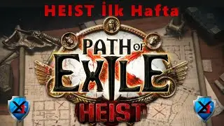 Path of Exile Heist Hafta 1