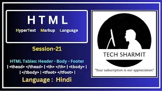 HTML Tables Tutorial: Headers, Body, Footer, and Table Structure (Session-21)
