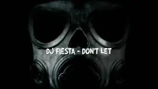 DJ Fiesta - Don't Let