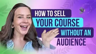 How to Sell Your Online Course With No Audience in 2025 (from an 8 figure course creator)