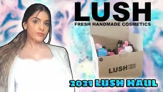 2021 LUSH HAUL | Favorites! 🧖‍♀️ 🛍