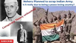 Why Neheru planned to scrap Indian Army? Conspiracy Theory revealed