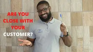 HOW TO BE CLOSE TO YOUR CUSTOMERS