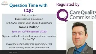 Question Time with CQC Chief Inspector of Adult Social Care -James Bullion