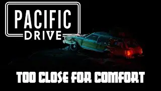 Pacific Drive - Too Close For Comfort