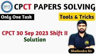 CPCT 30 Sep 2023 Shift II Paper Solution | CPCT Old Papers Solution | One Task to Qualify CPCT Exam