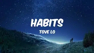 Tove Lo~Habits(stay high)(Lyrics)