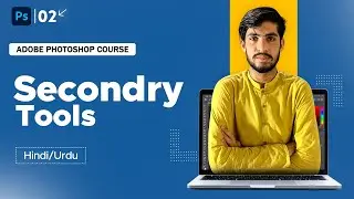 Photoshop Day 2 Secondary Tools | Urdu/Hindi Tutorial Part 1
