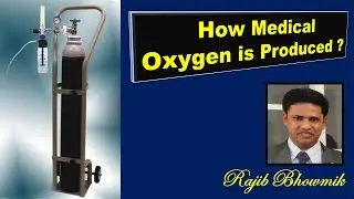 How Medical Oxygen is produced ?