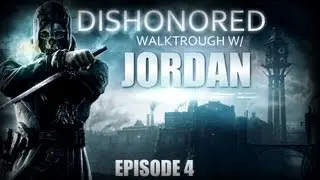 Dishonored w/ Jordan! Episode 4 - Dream or Nightmare?