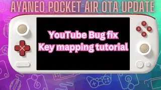 AYANEO Pocket Air OTA update | key mapping tutorial | Bugs in YouTube and digital welbeing