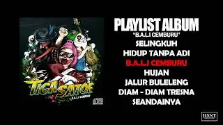 TIGA SATOE - B.A.L.I CEMBURU