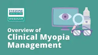 Webinar: Overiew of Clinical Myopia Management | Eyezone Education