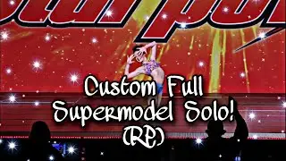 Custom Full Supermodel Solo! (RP) // Dance Moms