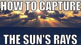 How To Photograph The Sun’s Rays | Q&A Ep.48