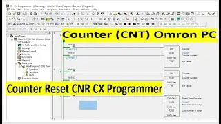 Counter (CNT) and Reset Counter Timer (CNR)  in CX Programmer | Counter and Reset Counter Omron PLC