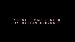 Vogue Femme choreo by Ruslan Deryugin