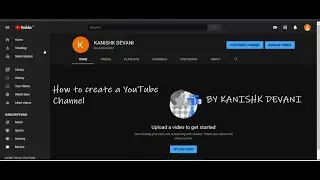 HOW TO CREATE A YouTube CHANNEL