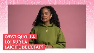 C’est quoi la Loi sur la laïcité de l’État? | Minute MAJ