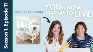 You Know How To Live | S1E11 | Interior Designer & Influencer, Maggie York