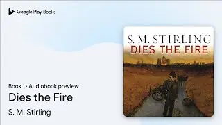 Dies the Fire Book 1 by S. M. Stirling · Audiobook preview