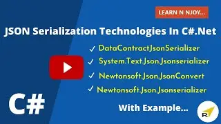 JSON Serialization Technologies In C#.NET | Learn N Njoy...