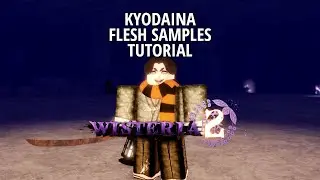 Kyodaina Flesh Sample Quest Tutorial Wisteria 2