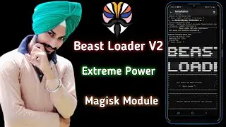 Beast Loader V2 Magisk Module | Extreme Power | Unlock 90 fps | Optimized Android phone Performance