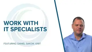 Work with IT Specialists