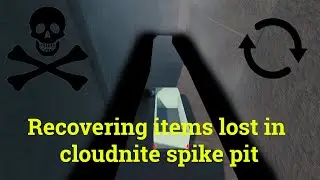 Refinery caves recovering items from cloudnite spike pit