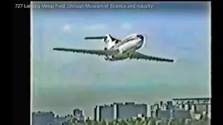 727 Landing Meigs Field, Chicago Museum of Science and Industry