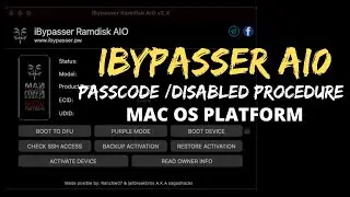 IBYPASSER AIO PASSCODE/DISABLED NO JAILBREAK MAC OS PROCEDURE