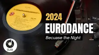 Because the Night - DJG #EURODANCE #DANCE #2024