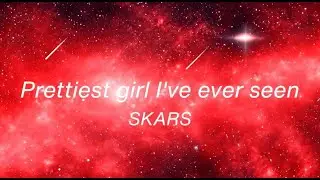 SKARS - Prettiest Girl I've Ever Seen (Official Lyric Video)
