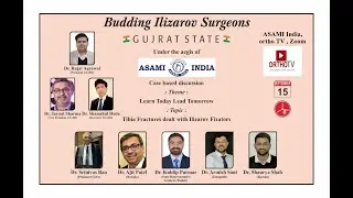 ASAMI INDIA BUDDING ILIZAROV SURGEON WEBINAR -  GUJRAT State : TIBIA FRACTURE DEALT WITH ILIZAROV
