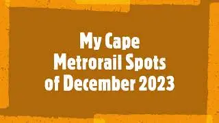 My Favourite Metrorail Train Spots of 2023