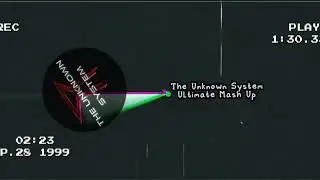 The Unknown System - Ultimate Mash Up (Radio Mix)