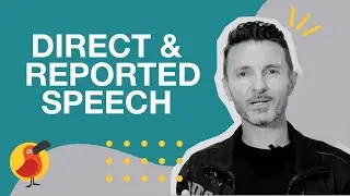 Direct & Reported Speech