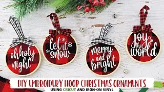 DIY EMBROIDERY HOOP CHRISTMAS ORNAMENTS USING CRICUT | IRON ON VINYL TUTORIAL | CRICUT FOR BEGINNERS