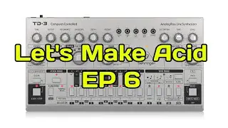Let's make Acid 🙂 - Ep 6
