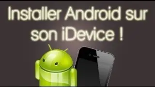 Comment installer android sur iPhone/iPod | Tutoriel