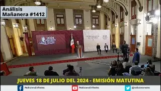 Edición Matutina Jueves 18 de Julio del 2024