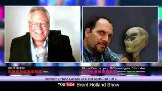 Northern Ontario UFO Hot Spots with UFO Researcher Michel Deschamps Part 1 of 2 Brent Holland Show