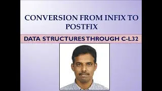Conversion from Infix to Postfix Lecture 32